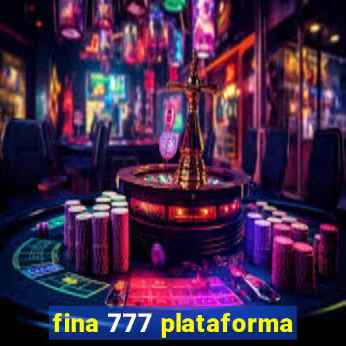 fina 777 plataforma